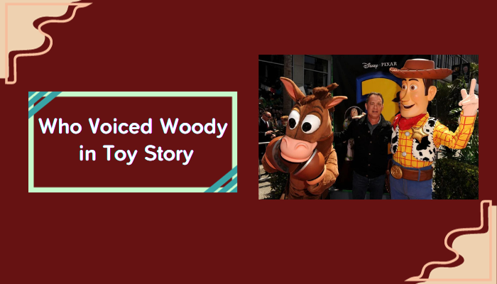 Who Voiced Woody in Toy Story