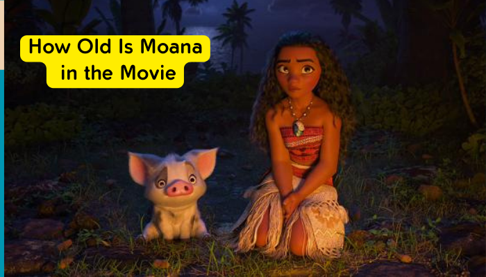 How Old Is Moana in the Movie
