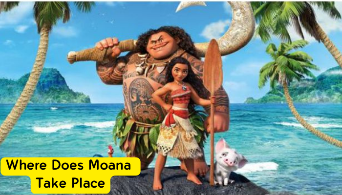 Where Does Moana Take Place
