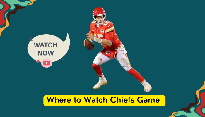 Where to Watch Chiefs Game