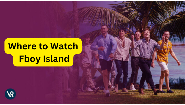 Where to Watch Fboy Island