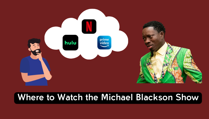 Where to Watch the Michael Blackson Show