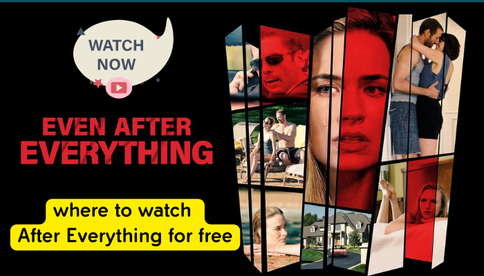 where to watch after everything for free